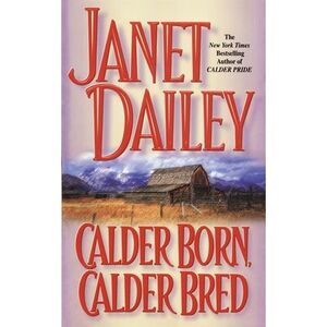 Calder Born, Calder Bred -- Janet Dailey